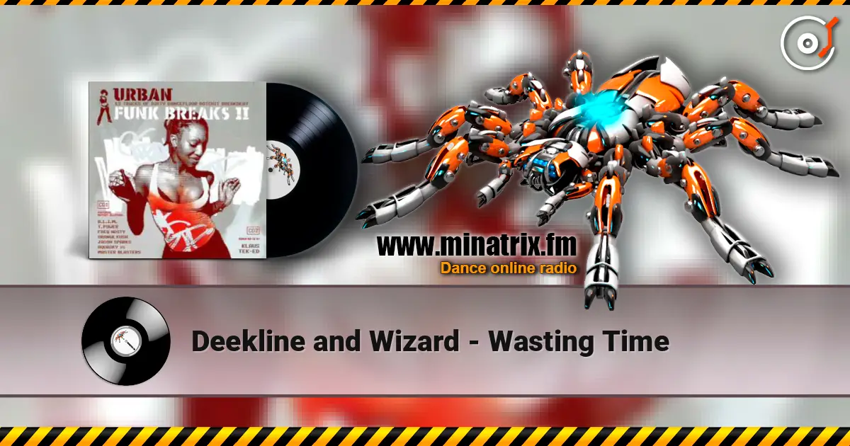 Deekline and Wizard - Wasting Time listen online in high quality | Minatrix.FM