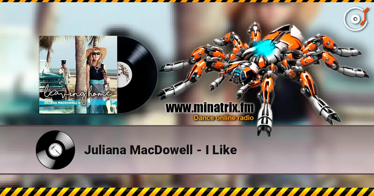 Juliana MacDowell - I Like listen online in high quality | Minatrix.FM