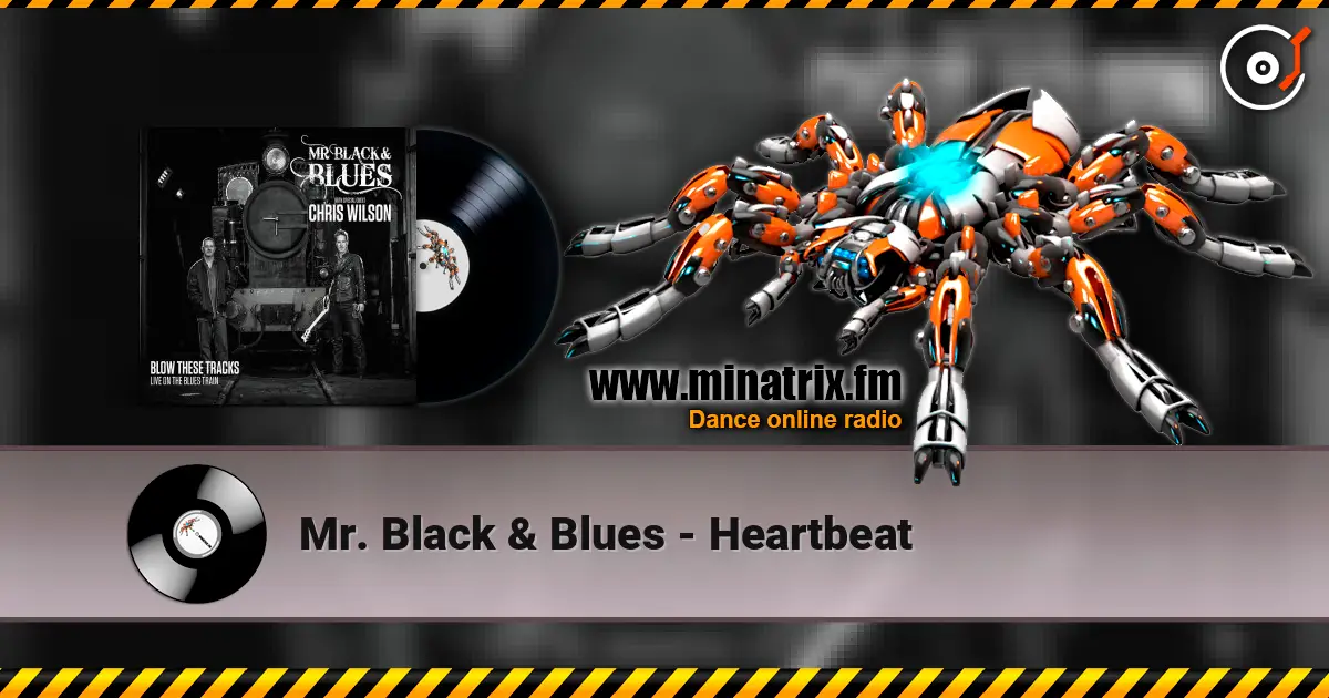 Mr. Black & Blues - Heartbeat listen online in high quality | Minatrix.FM