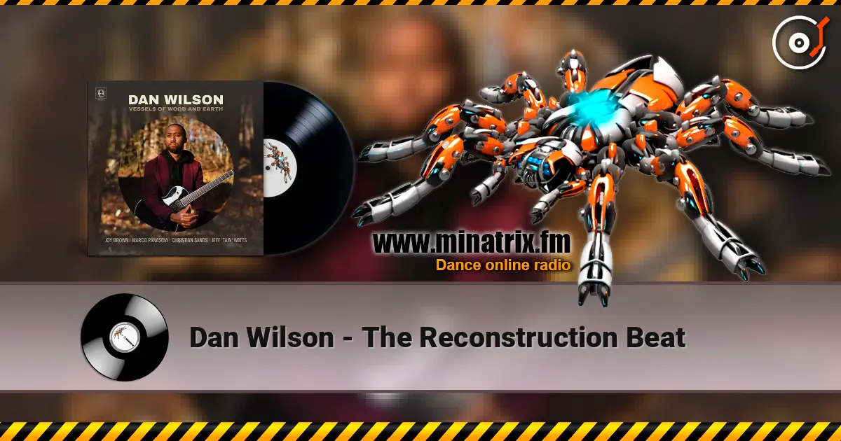 Dan Wilson - The Reconstruction Beat слухати онлайн у високій якості | Minatrix.FM