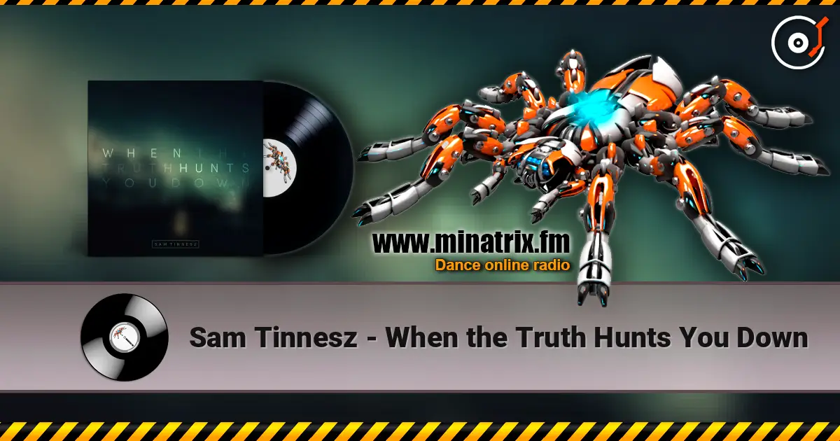 Sam Tinnesz - When the Truth Hunts You Down слухати онлайн у високій якості | Minatrix.FM