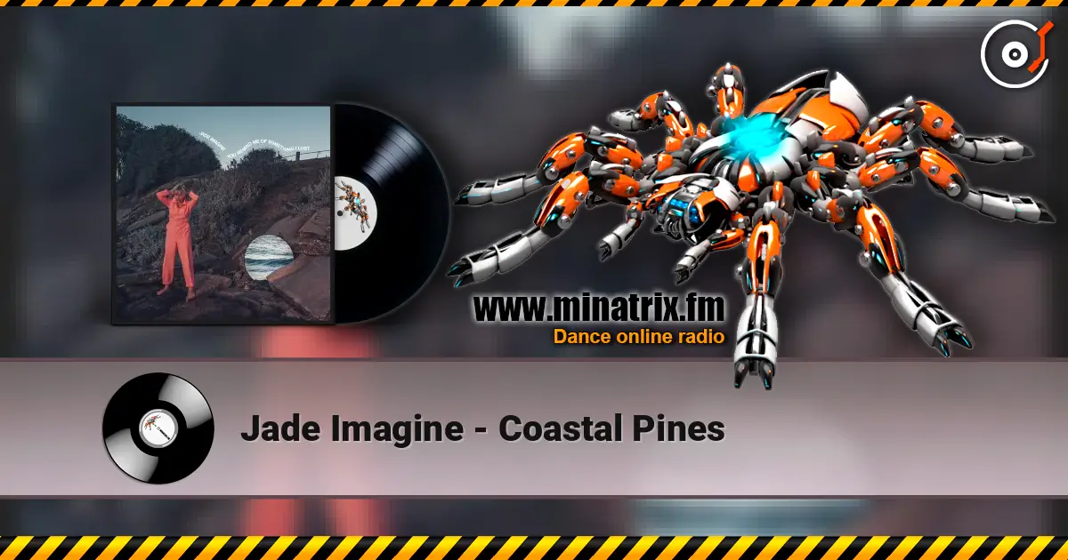 Jade Imagine - Coastal Pines listen online in high quality | Minatrix.FM