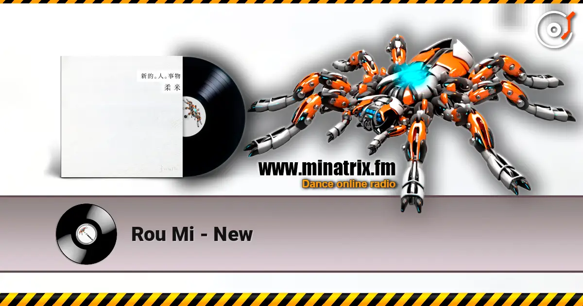 Rou Mi - New слухати онлайн у високій якості | Minatrix.FM