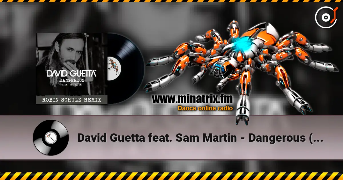 David Guetta feat. Sam Martin - Dangerous (Robin Schulz Remix) listen online in high quality | Minatrix.FM