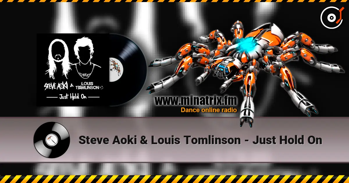 Steve Aoki & Louis Tomlinson - Just Hold On listen online in high quality | Minatrix.FM