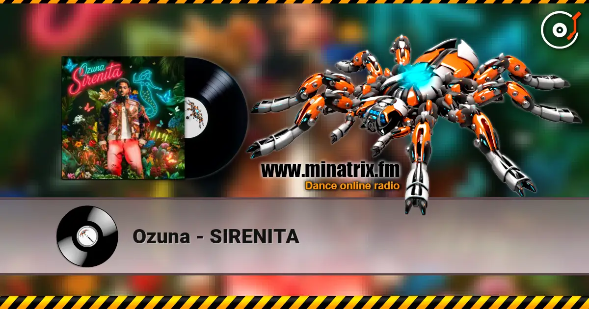 Ozuna - SIRENITA listen online in high quality | Minatrix.FM