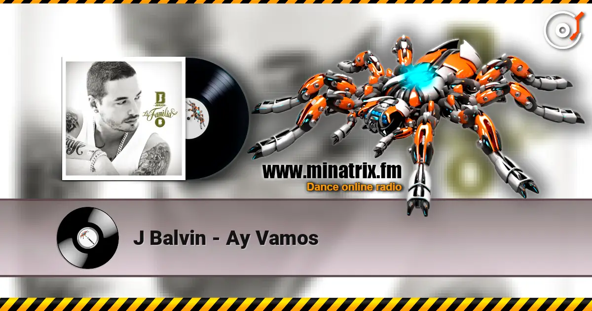 J Balvin - Ay Vamos listen online in high quality | Minatrix.FM