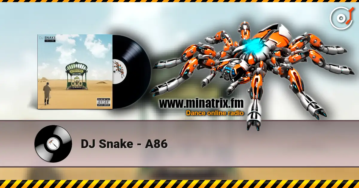 DJ Snake - A86 listen online in high quality | Minatrix.FM