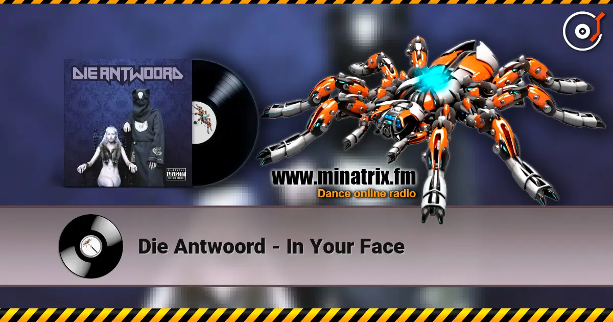 Die Antwoord - In Your Face listen online in high quality | Minatrix.FM