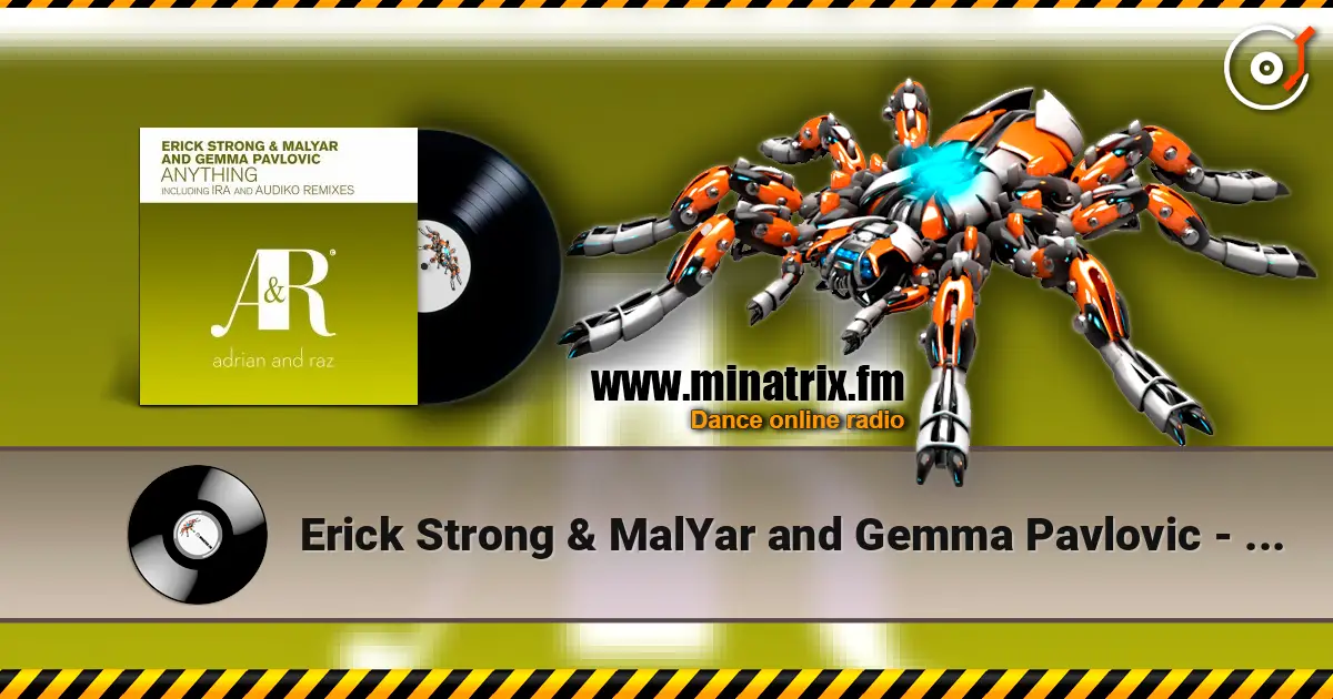 Erick Strong & MalYar and Gemma Pavlovic - Anything слухати онлайн у високій якості | Minatrix.FM
