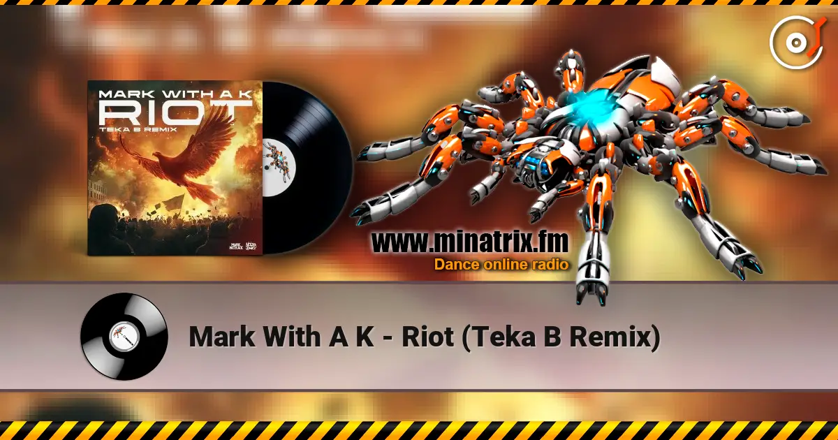 Mark With A K - Riot (Teka B Remix) listen online in high quality | Minatrix.FM