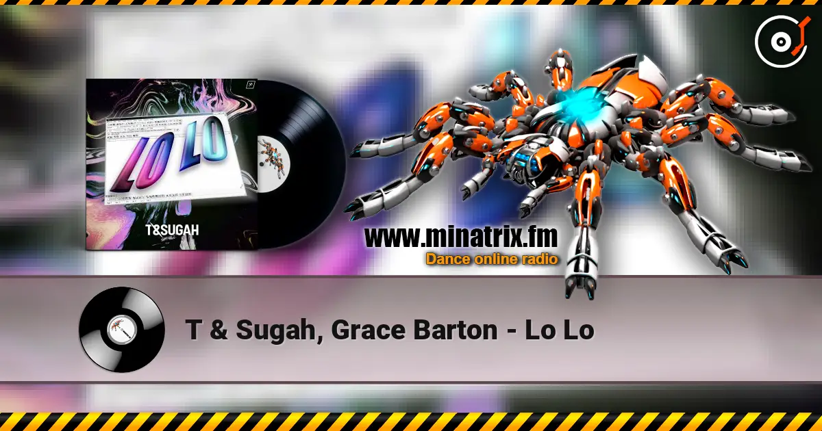 T & Sugah, Grace Barton - Lo Lo слухати онлайн у високій якості | Minatrix.FM