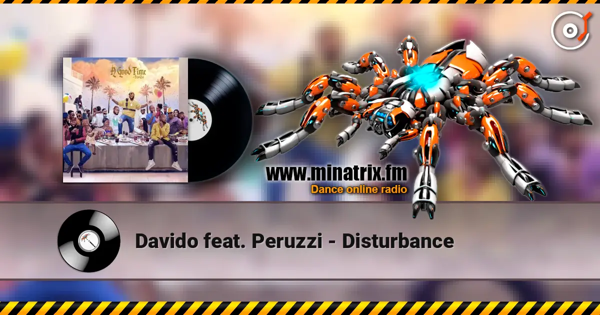Davido feat. Peruzzi - Disturbance listen online in high quality | Minatrix.FM