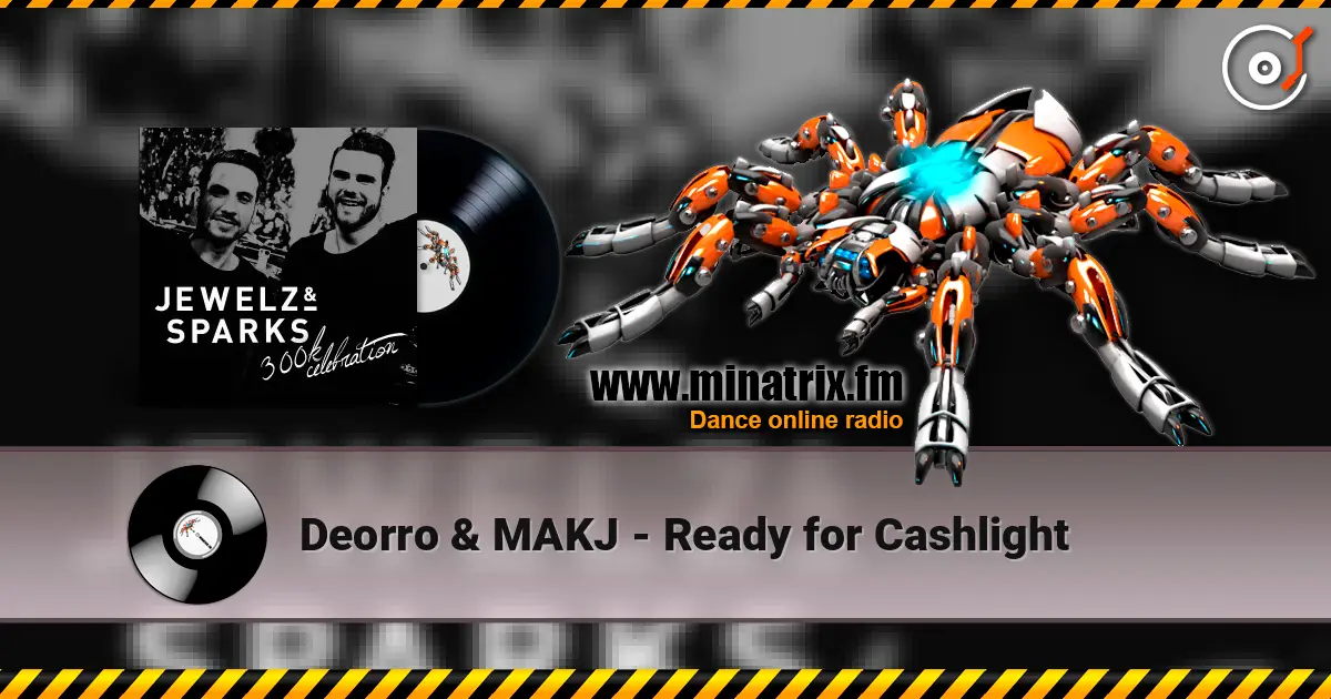 Deorro & MAKJ - Ready for Cashlight слухати онлайн у високій якості | Minatrix.FM