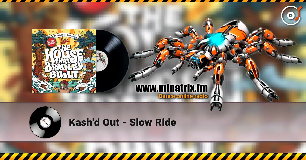 Kash'd Out - Slow Ride слухати онлайн у високій якості | Minatrix.FM