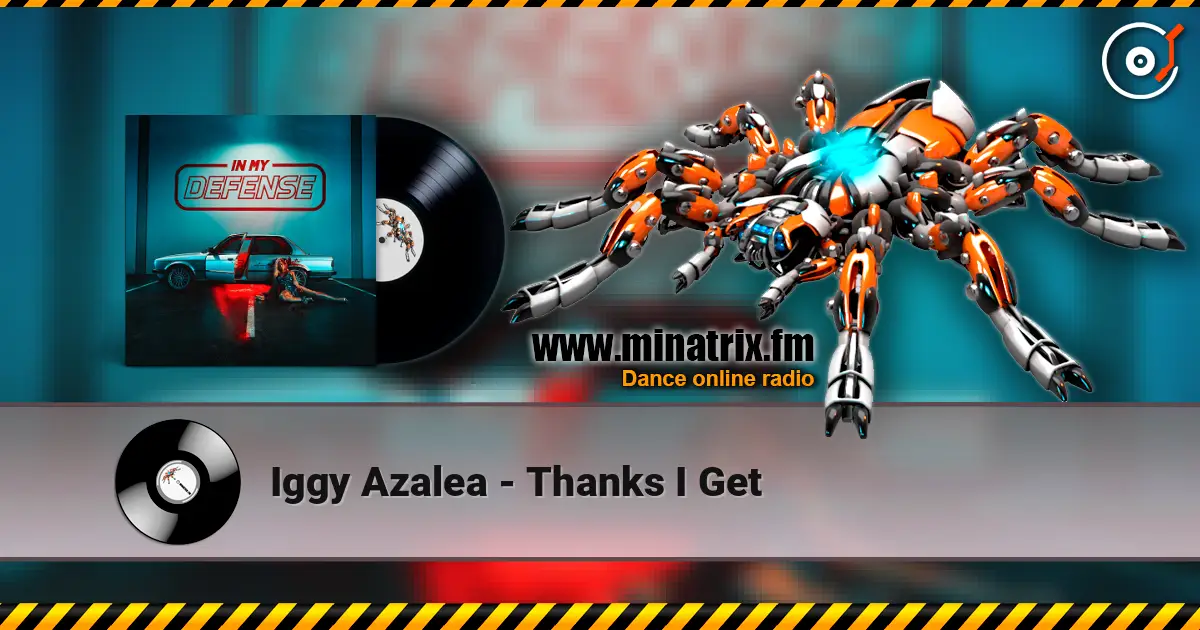 Iggy Azalea - Thanks I Get listen online in high quality | Minatrix.FM