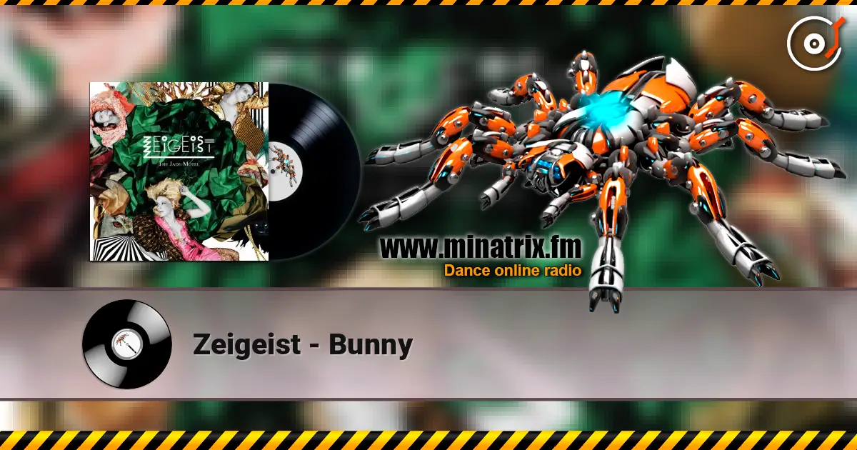 Zeigeist - Bunny listen online in high quality | Minatrix.FM
