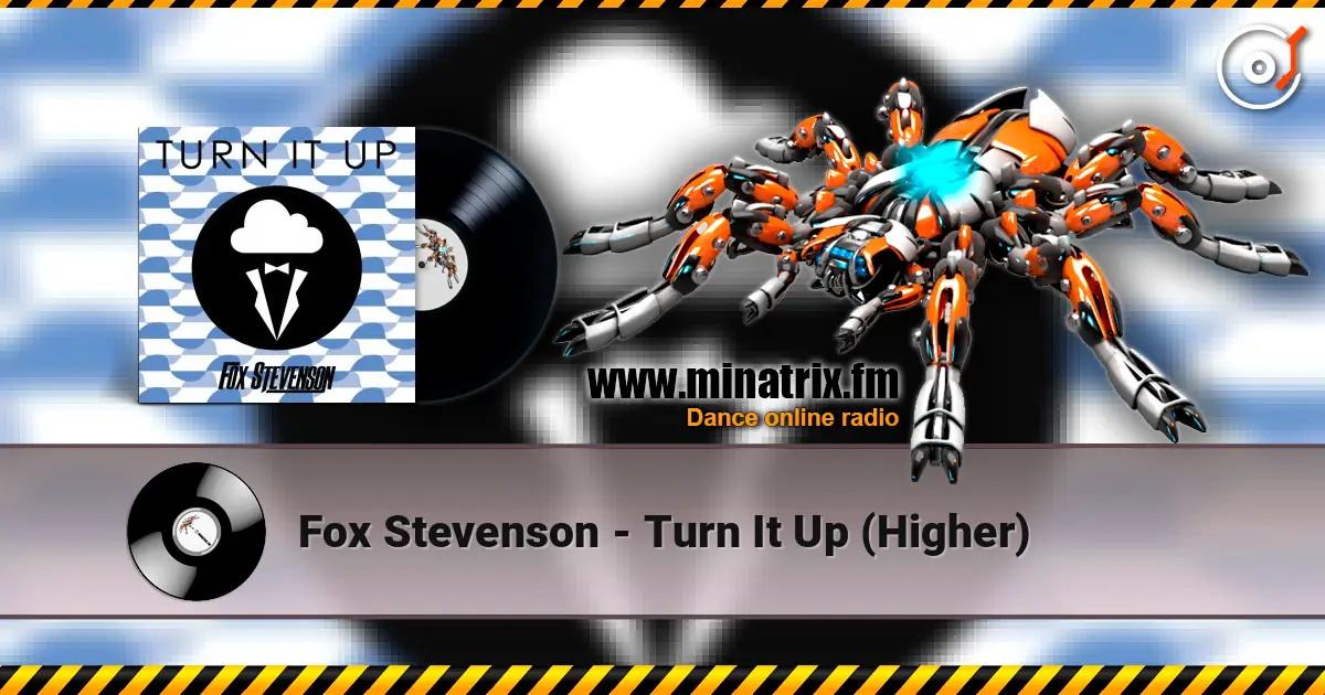 Fox Stevenson - Turn It Up (Higher) слухати онлайн у високій якості | Minatrix.FM