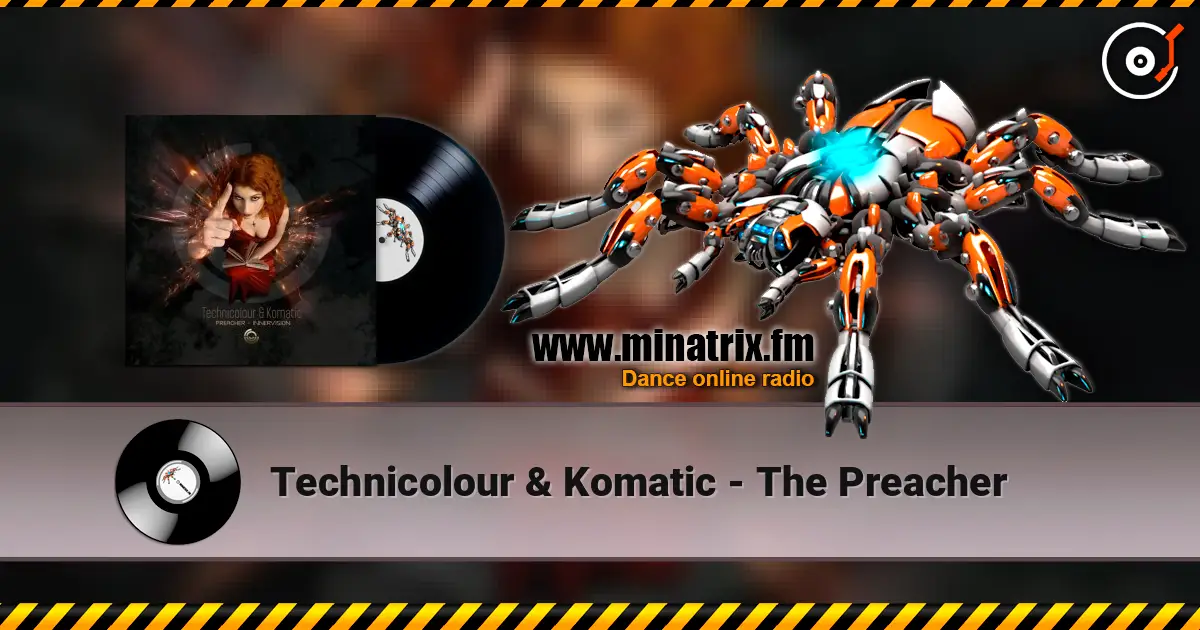Technicolour & Komatic - The Preacher listen online in high quality | Minatrix.FM