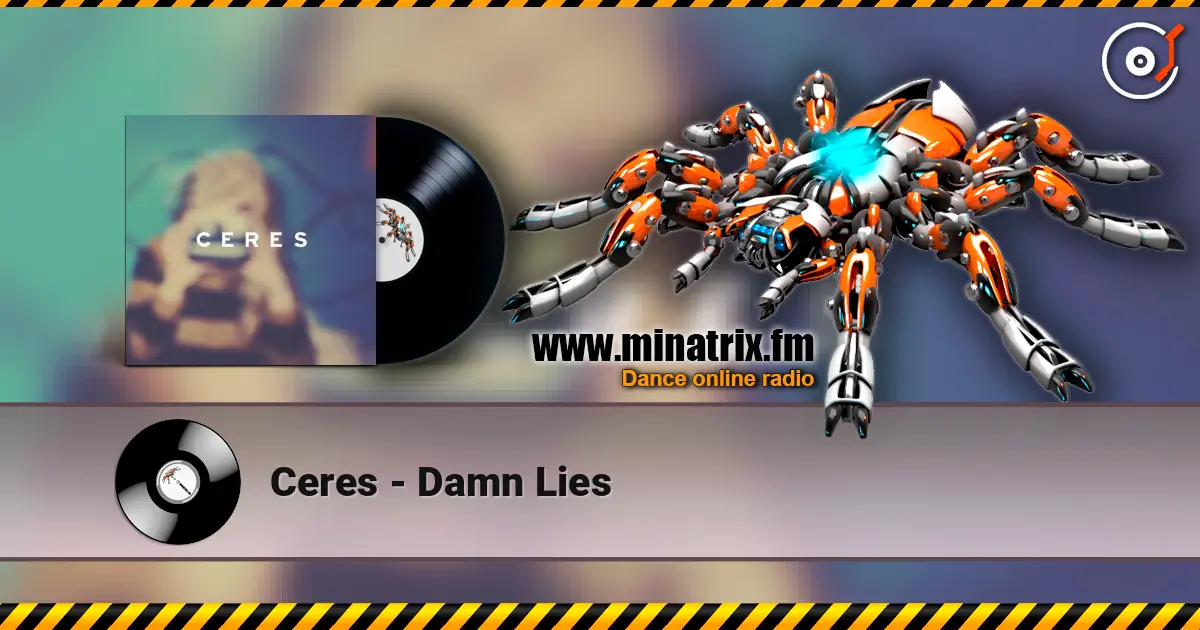 Ceres - Damn Lies listen online in high quality | Minatrix.FM