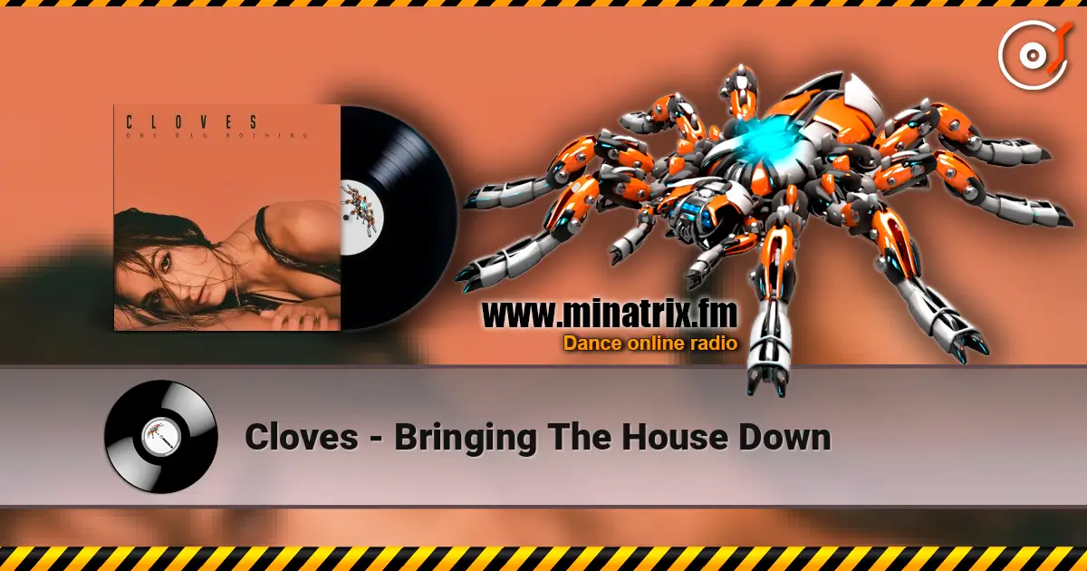 Cloves - Bringing The House Down listen online in high quality | Minatrix.FM