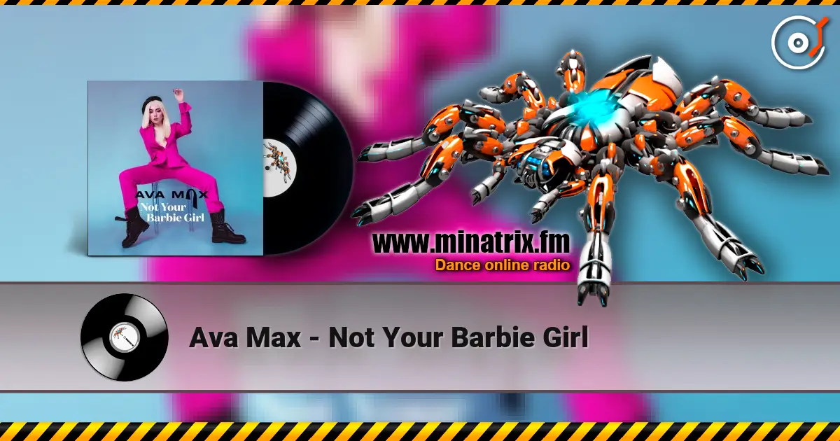 Ava Max - Not Your Barbie Girl слухати онлайн у високій якості | Minatrix.FM