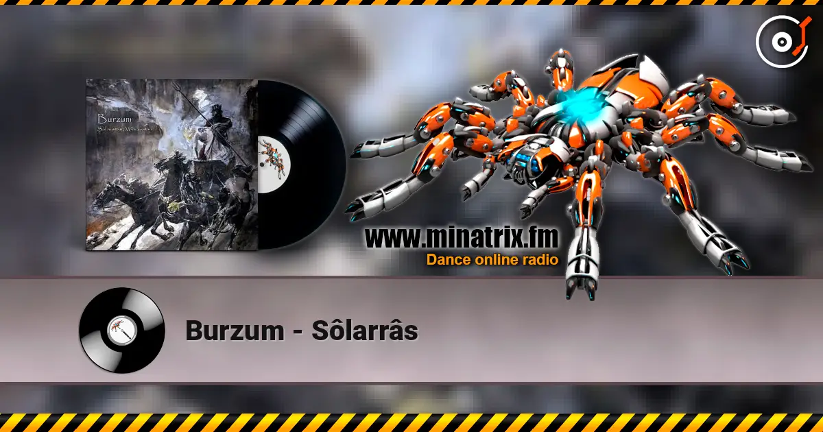 Burzum - Sôlarrâs listen online in high quality | Minatrix.FM