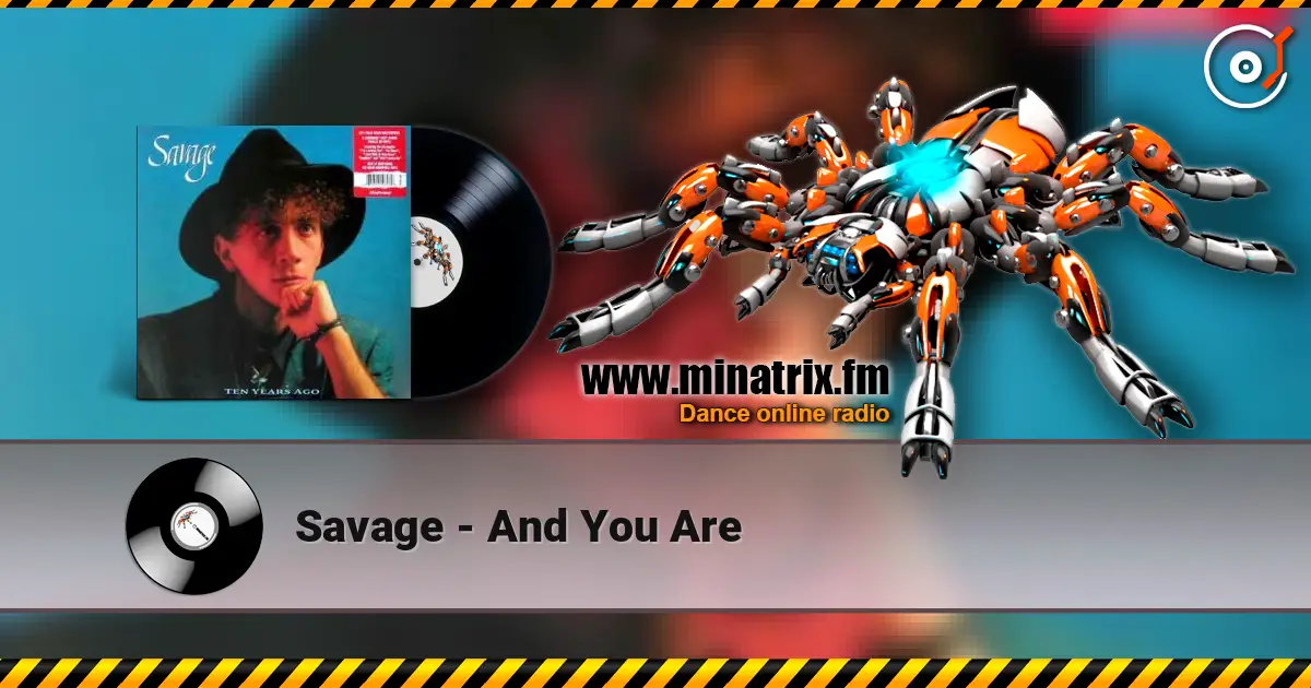 Savage - And You Are listen online in high quality | Minatrix.FM