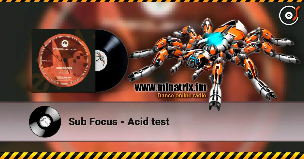 Sub Focus - Acid test listen online in high quality | Minatrix.FM