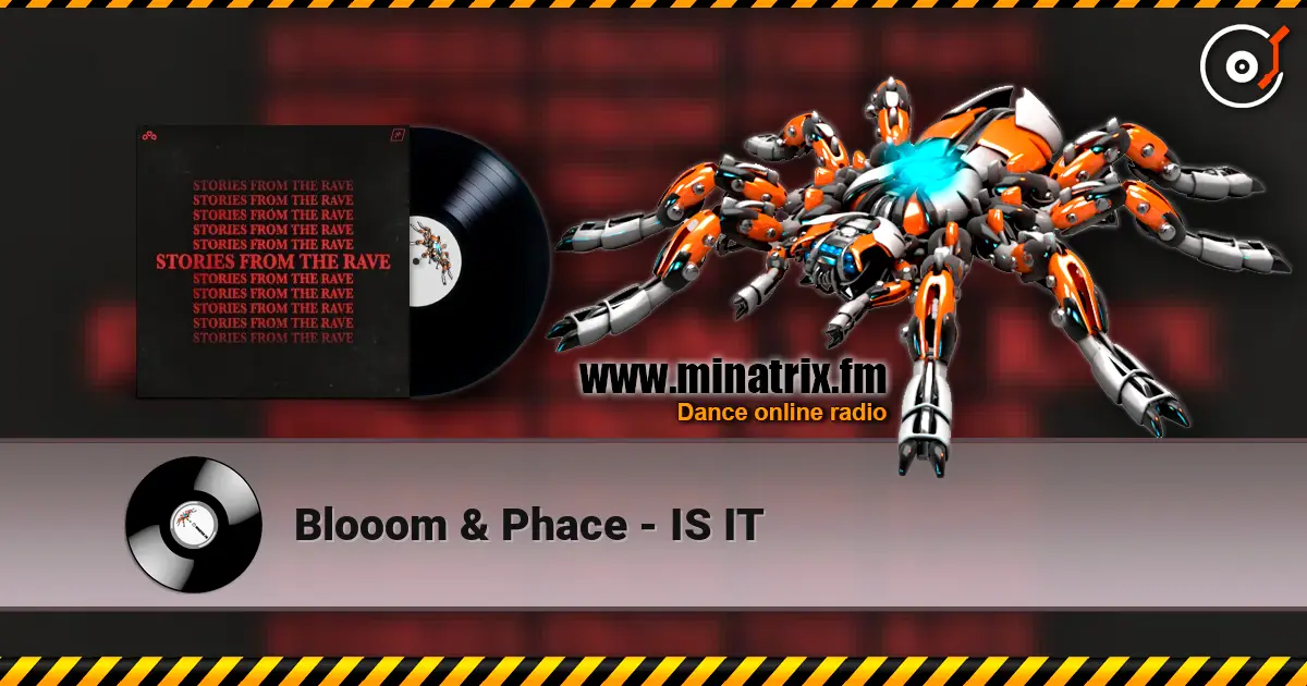 Blooom & Phace - IS IT listen online in high quality | Minatrix.FM