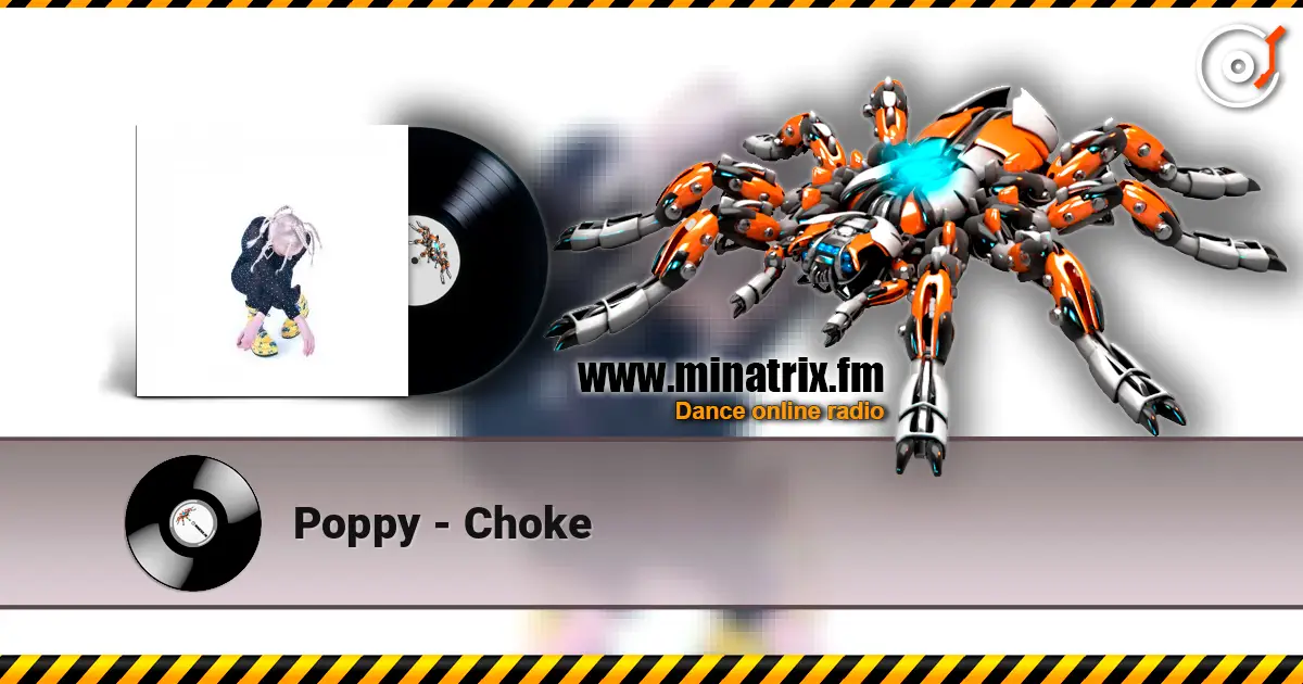 Poppy - Choke listen online in high quality | Minatrix.FM