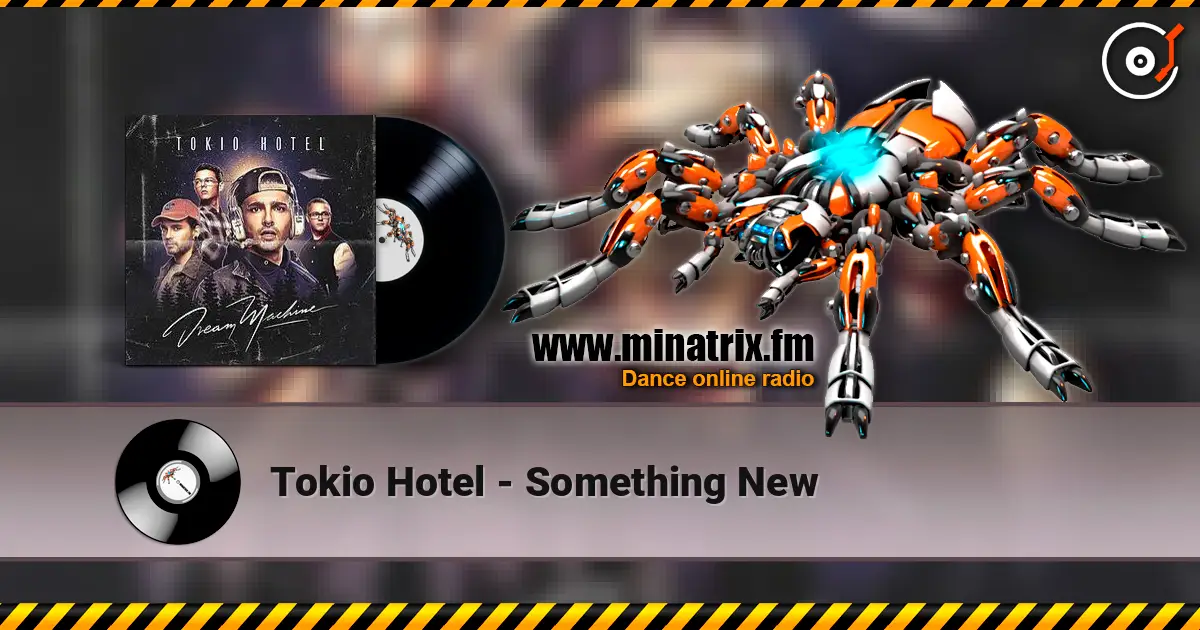 Tokio Hotel - Something New слухати онлайн у високій якості | Minatrix.FM
