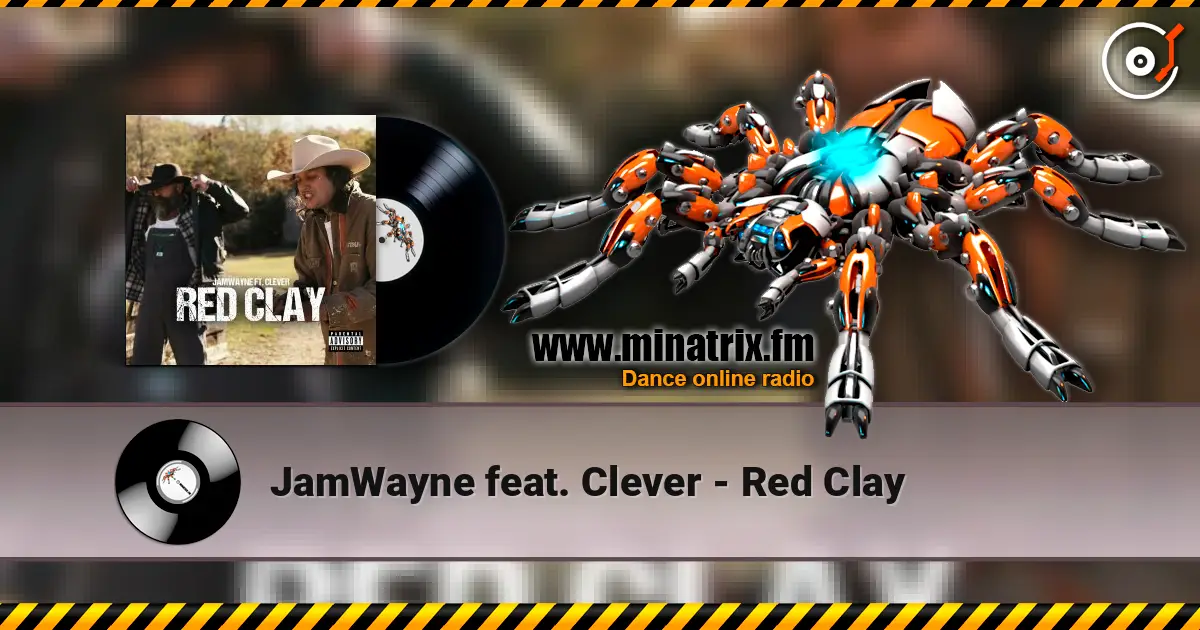 JamWayne feat. Clever - Red Clay listen online in high quality | Minatrix.FM