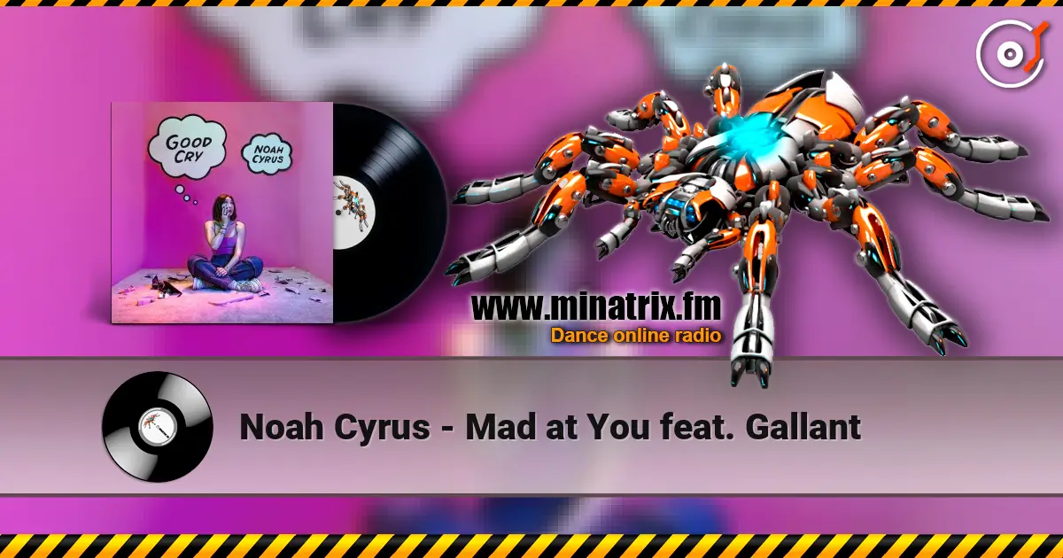 Noah Cyrus - Mad at You feat. Gallant listen online in high quality | Minatrix.FM
