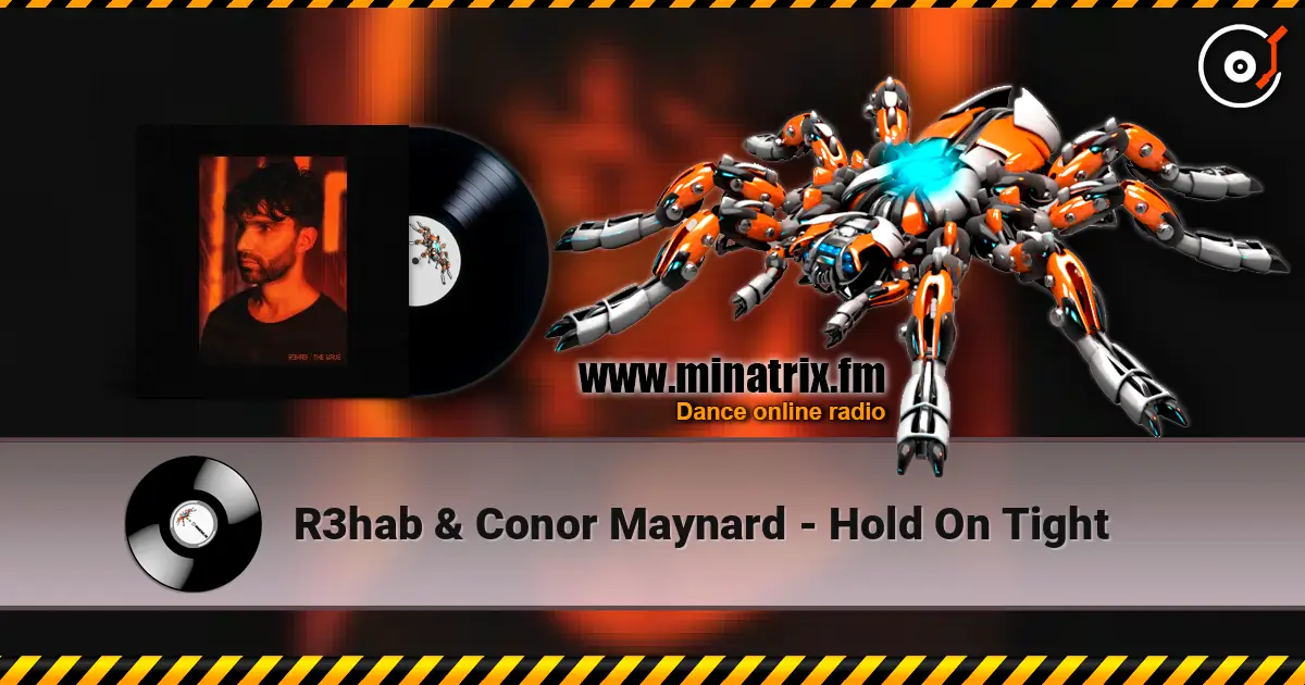 R3hab & Conor Maynard - Hold On Tight listen online in high quality | Minatrix.FM