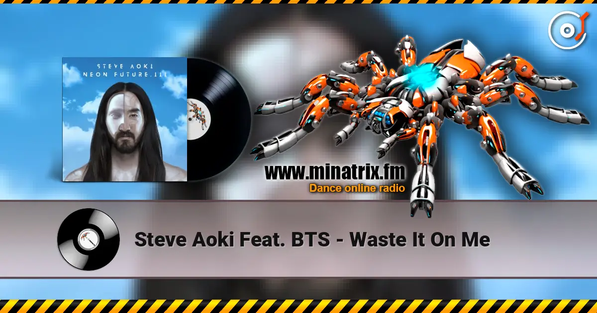 Steve Aoki Feat. BTS - Waste It On Me listen online in high quality | Minatrix.FM