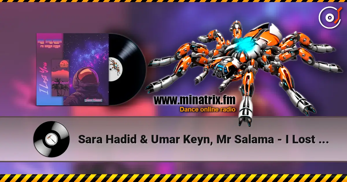 Sara Hadid & Umar Keyn, Mr Salama - I Lost You (Original Mix) listen online in high quality | Minatrix.FM