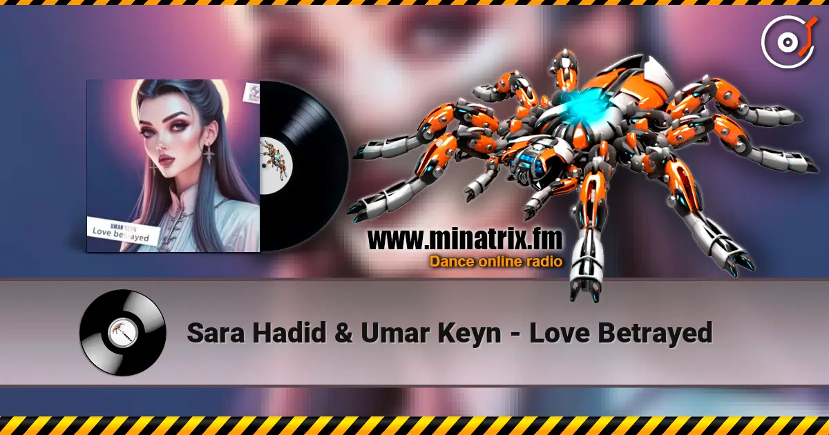 Sara Hadid & Umar Keyn - Love Betrayed listen online in high quality | Minatrix.FM