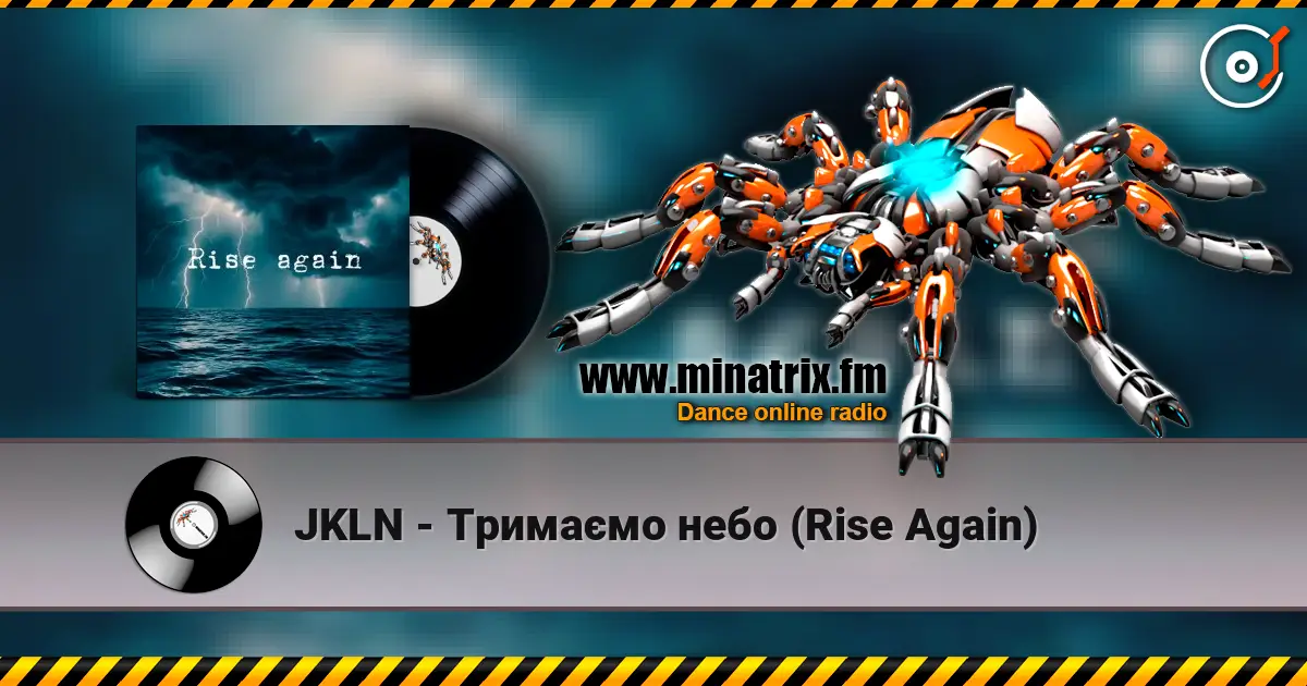 JKLN - Тримаємо небо (Rise Again) слухати онлайн у високій якості | Minatrix.FM