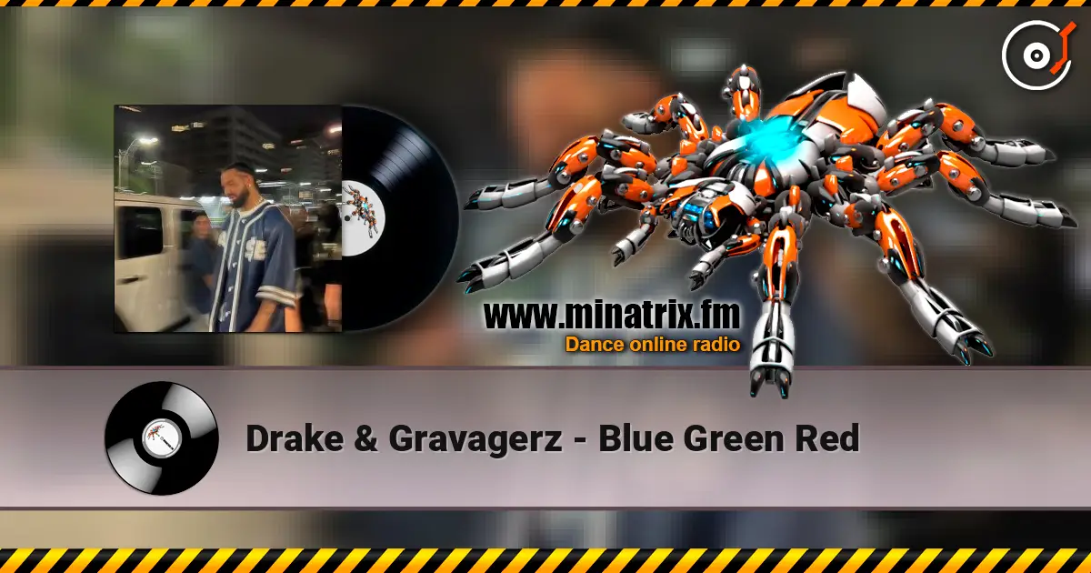 Drake & Gravagerz - Blue Green Red listen online in high quality | Minatrix.FM