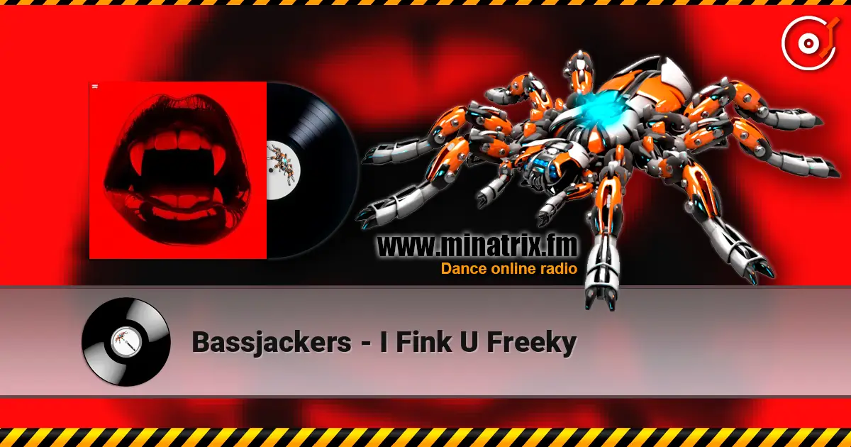 Bassjackers - I Fink U Freeky listen online in high quality | Minatrix.FM