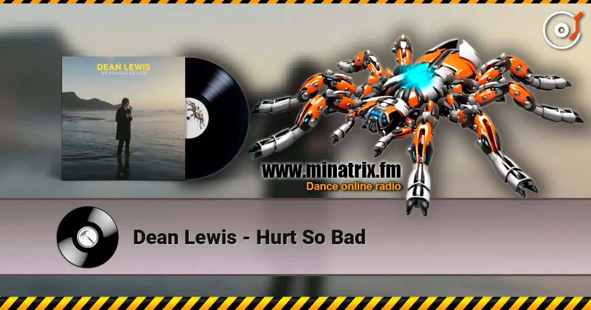 Dean Lewis - Hurt So Bad listen online in high quality | Minatrix.FM