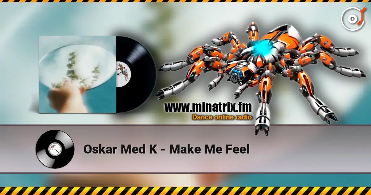 Oskar Med K - Make Me Feel listen online in high quality | Minatrix.FM