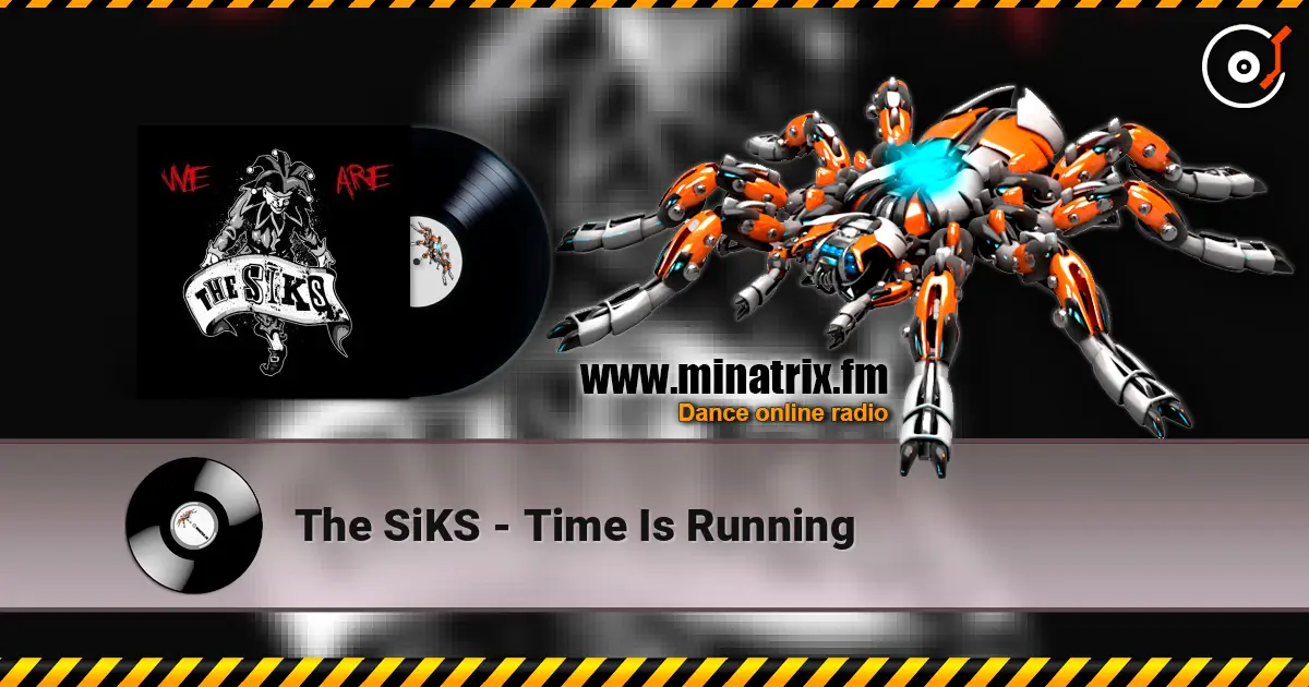 The SiKS - Time Is Running слухати онлайн у високій якості | Minatrix.FM