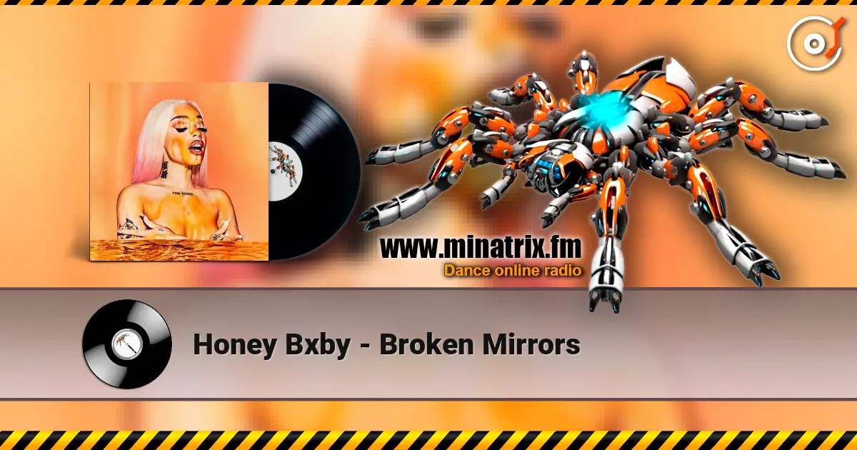 Honey Bxby - Broken Mirrors listen online in high quality | Minatrix.FM