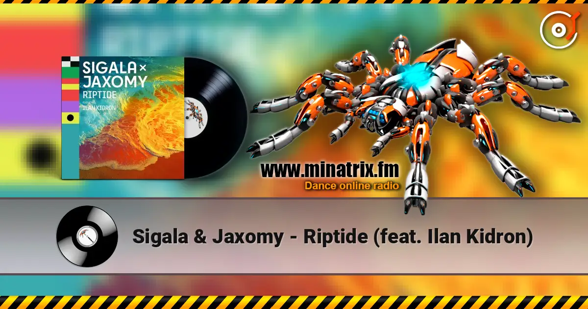 Sigala & Jaxomy - Riptide (feat. Ilan Kidron) listen online in high quality | Minatrix.FM