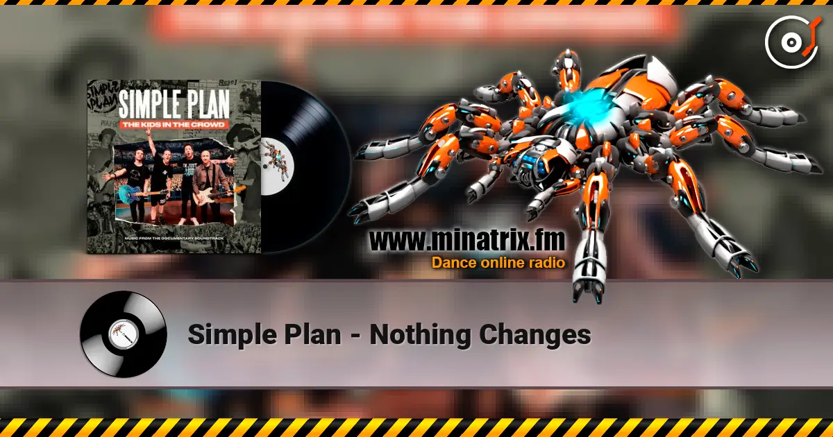 Simple Plan - Nothing Changes listen online in high quality | Minatrix.FM
