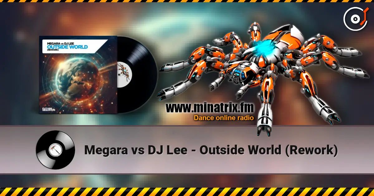 Megara vs DJ Lee - Outside World (Rework) слухати онлайн у високій якості | Minatrix.FM