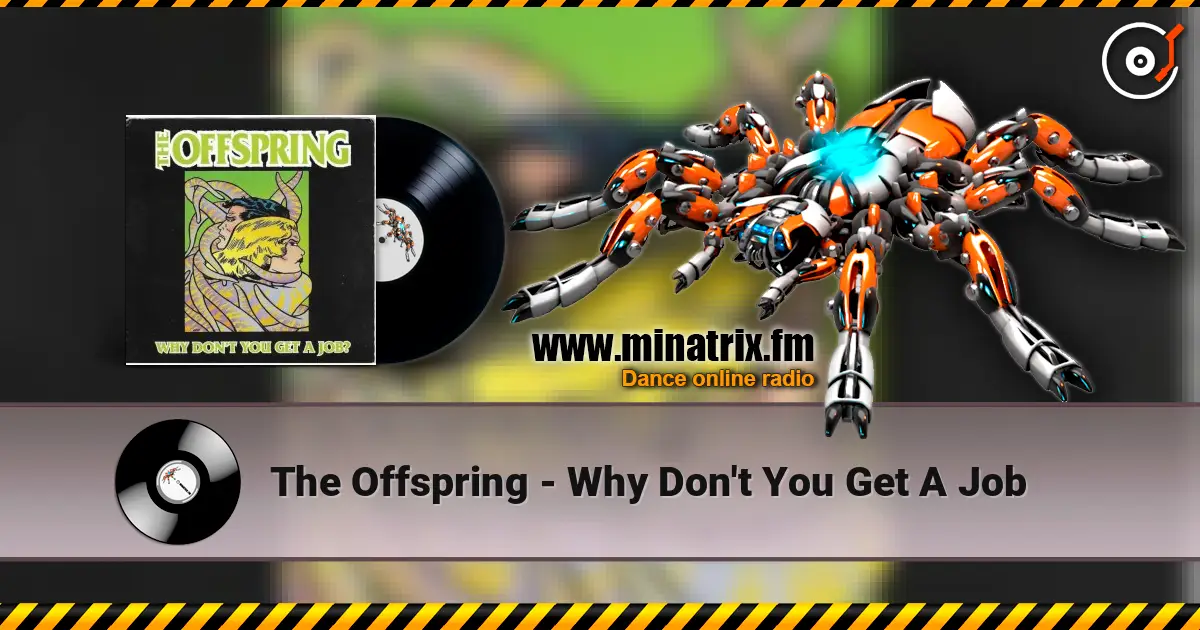 The Offspring - Why Don't You Get A Job listen online in high quality | Minatrix.FM