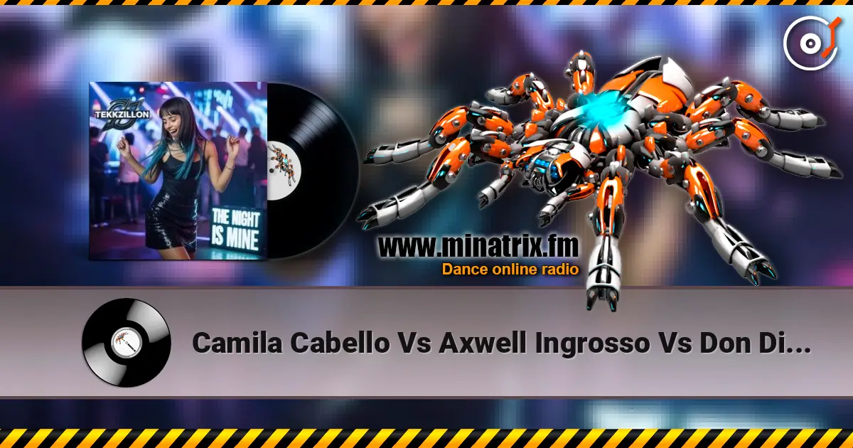 Camila Cabello Vs Axwell Ingrosso Vs Don Diablo - You Can't Change Havana Dreamer listen online in high quality | Minatrix.FM